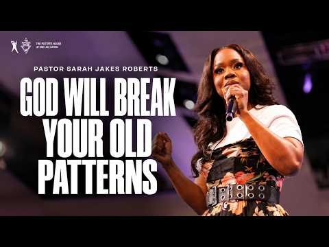 GOD WILL BREAK THE PATTERNS HOLDING YOU BACK | Sarah Jakes Roberts Powerful Sermon