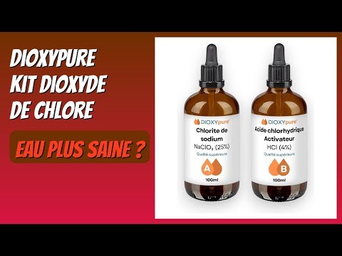 AVIS (2025) : Dioxypure Kit Dioxyde de Chlore. DÉTAILS