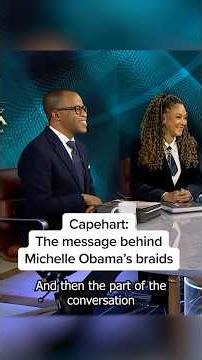 Capehart: The message behind Michelle Obama's braids