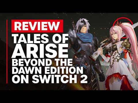 Tales of Arise Beyond the Dawn Edition Switch 2 Review - Is It Worth It?