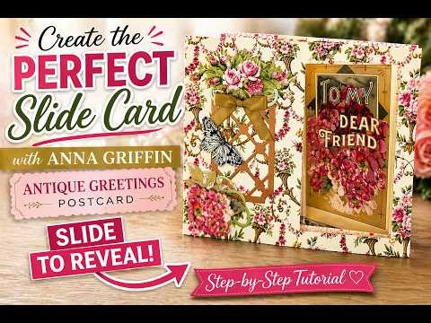 How to Make a Slide to Reveal Card With Anna Griffin Antique Greeting Postcard Tutorial