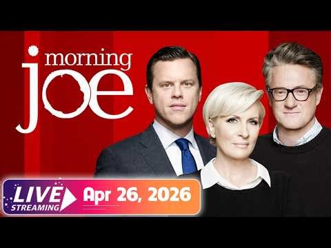 MSNBC Live : Morning Joe : Weekend 4/26/2026 | MS NOW News Trump Today APR 26, 2026