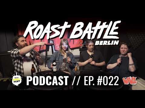 Berlin Roast Battle Podcast - Episode #022 - 08.05.26