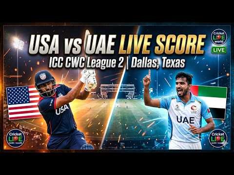 🔴 LIVE: USA vs UAE - ICC CWC League 2 Match | United States vs UAE Live Scoreboard & AI Commentary