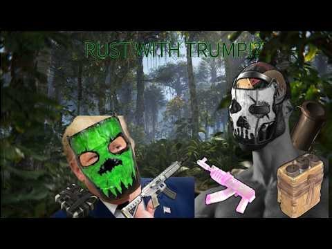 Playing RUST with TRUMP?