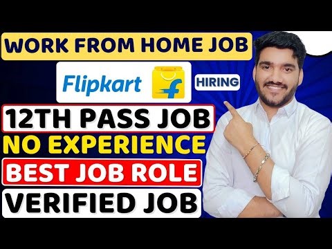 Flipkart Work From Home Jobs 2025 | Online Job At Home | Remote Job For 12th Pass | Verified WFH Job