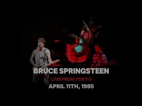 Bruce Springsteen - Apr. 11th, 1985 - Live from Tokyo 