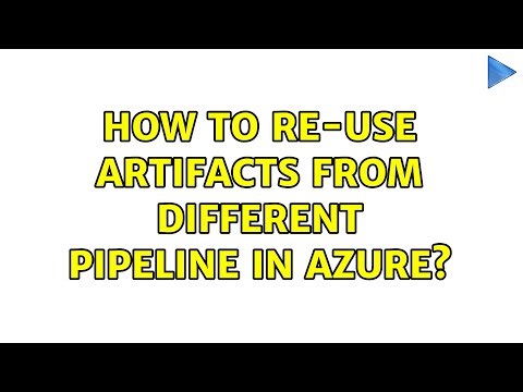 How to re-use artifacts from different pipeline in Azure?