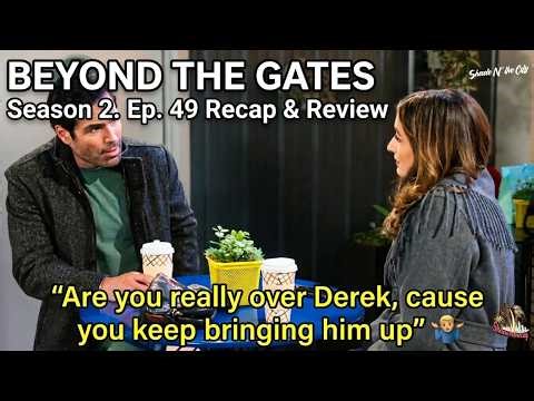 Beyond the Gates Season 2 Ep. 49 Recap & Review | #BeyondtheGates #cbs #soaopera