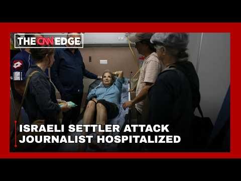Israeli Settler Attack: US Journalist Heidi Levine Hospitalized After West Bank Assault | CNN TV
