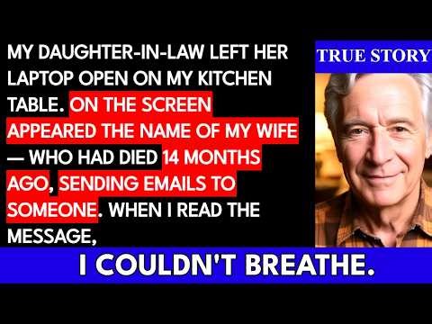 My Daughter-In-Law Left Her Laptop Open On My Kitchen Table. I Saw My Dead Wife's Name...