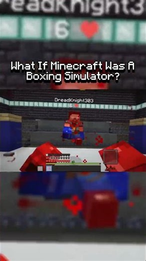 What If Minecraft Was A Boxing Simulator?