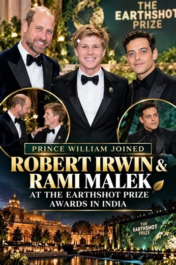Prince William Joins Robert Irwin & Rami Malek at Earthshot Prize Awards in India