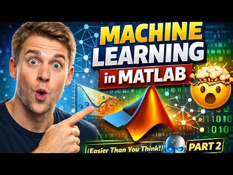Machine Learning in MATLAB 🤯 (Easier Than You Think!)-PART 2