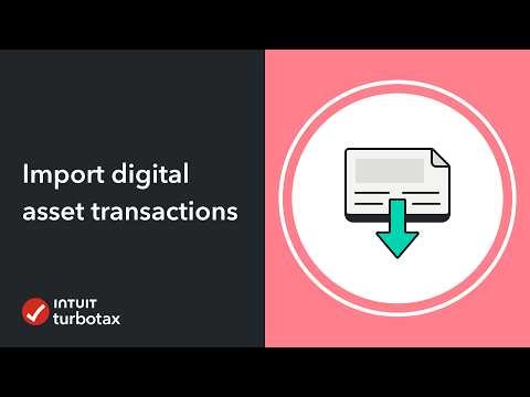 How do I import my digital asset transactions into TurboTax? - TurboTax Support Video