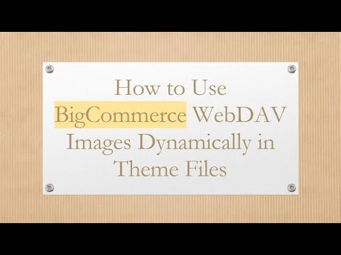 How to Use BigCommerce WebDAV Images Dynamically in Theme Files