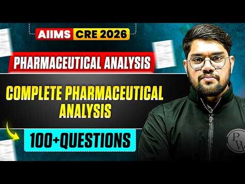 AIIMS CRE 2026 I Pharmaceutical Analysis | Complete Pharmaceutical Analysis | PW
