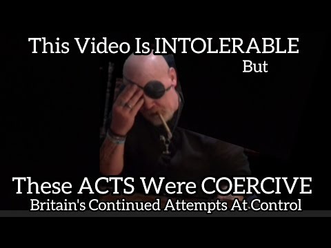 Britain's Continued Attempts At Control - The Coercive Acts