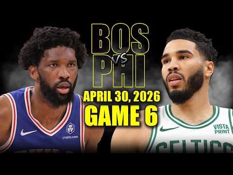 Boston Celtics vs Philadelphia 76ers Full Game 6 Highlights - April 30, 2026 | NBA Playoffs