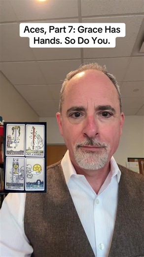 Aces Part 7: Grace Has Hands — How to Keep Reaching for Tarot's Gifts