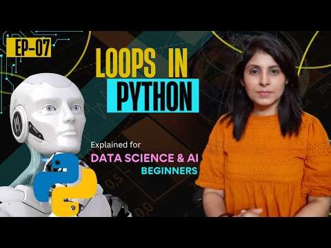 L-7 Python Loops Tutorial | Python for AI Beginners