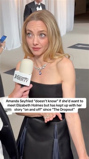 Amanda Seyfried ‘doesn’t know’ if she’d want to meet Elizabeth Holmes