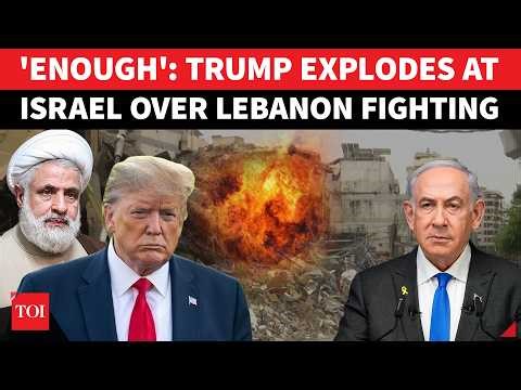 'ENOUGH IS ENOUGH': Trump BLASTS Israel; Orders Netanyahu To Stand Down, Follow Lebanon Directive