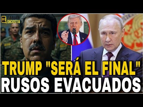 ÚLTIMA HORA 🚨 TRUMP "SERÁ EL FINAL PARA MADURO" RUSIA EVACUA DIPLOMÁTICOS DE VENEZUELA