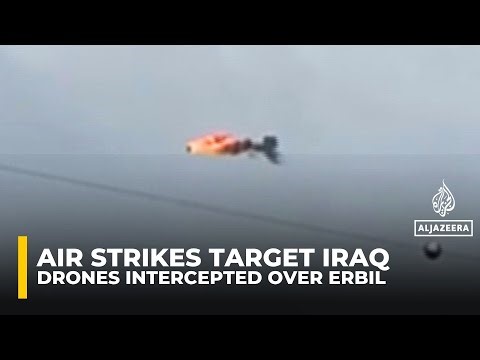 Air strikes target Iraq as drones intercepted over Erbil