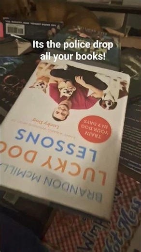 Its the police drop all your books!