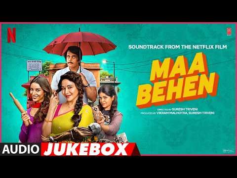 Maa Behen (Full Album) | Madhuri D, Triptii D, Dharna D, Ravi K | Akashdeep |@NetflixIndiaOfficial