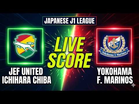 🔴 JEF United Ichihara Chiba vs Yokohama F. Marinos [Matchday 13] J1 League | LIVE Score & Stats