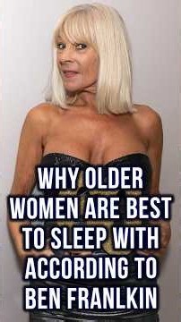 Why Sleeping with Older Women is Best According to Benjamin Franklin