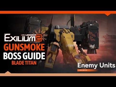 Gunsmoke Boss Guide: Blade Titan | Girls' Frontline 2: Exilium