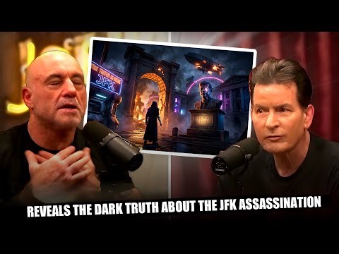 Charlie Sheen Reveals the Dark Truth About the JFK Assassination | Joe Rogan