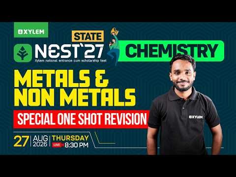 NEST State | Chemistry | Metals & Non Metals | Special One-shot Revision | Xylem SSLC