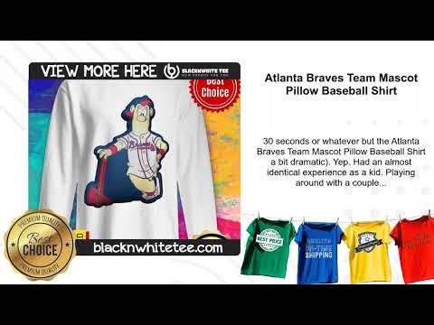 Atlanta Braves Team Mascot Pillow Baseball Shirt