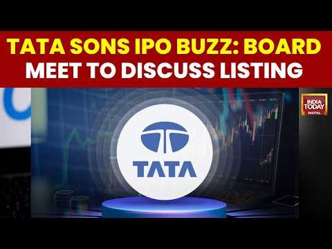 Tata Sons IPO In Focus: Crucial Board Meet To Decide Listing Roadmap | Business Today