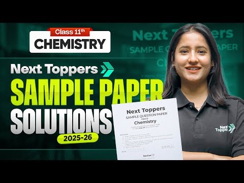 Next Topppers Class 11th Chemistry Sample Paper With Detailed Solution 2025-26 | Tapur Ma'am