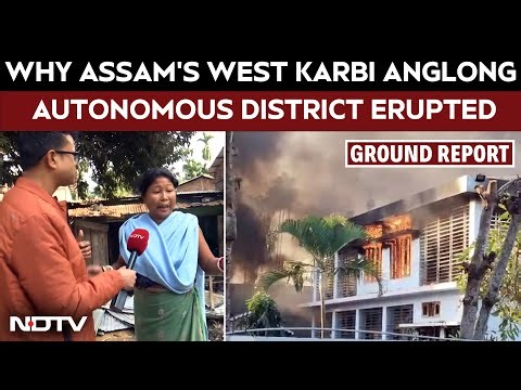 Assam News Today | Why Assam's West Karbi Anglong Autonomous District Erupted