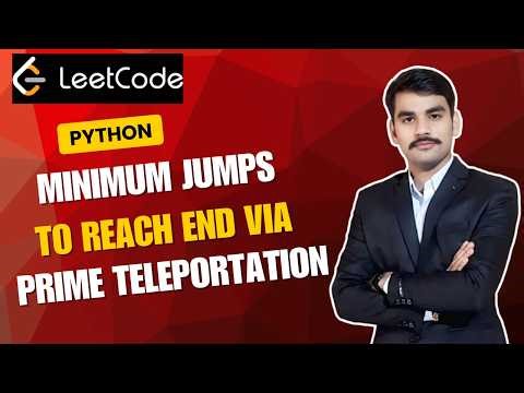 LeetCode Daily Challenge 8 May 2026 | Minimum Jumps to Reach End via Prime Teleportation 🔥 BFS + map