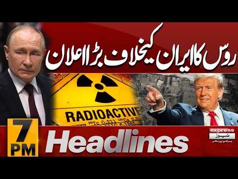 Russia Takes Big Stand Against Iran | Trump Statement | Iran-US Ceasefire Talks | 7PM News Headlines
