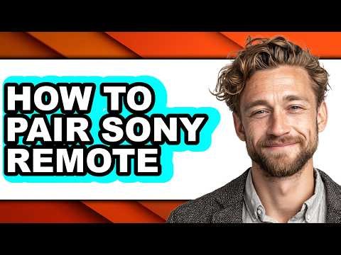 How to Pair Sony Remote - Full Guide