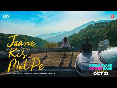 Jaane Kis Mod Pe (Video) | Pehla Pyaar Doosri Baar | Darshan Raval | Shreya J | Rochak K |Gurpreet S
