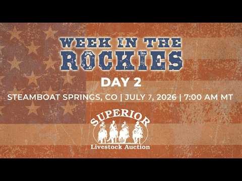 Superior Livestock | Week in the Rockies Day 2 - 7/07/2026