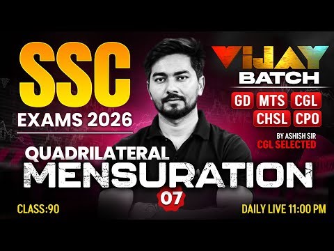 SSC Maths 2026 | Quadrilateral Mensuration #7 | SSC GD, MTS, CGL, CHSL, CPO Maths Class | Ashish Sir