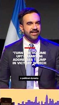 'Turn the volume up!': Mamdani addresses Trump in victory speech