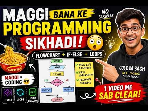 “Maggi Bana Ke Programming Sikhadi 🍜😳 | Flowchart + IF-ELSE + Loops (Full Lecture)”