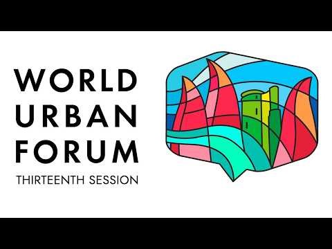 Opening Ceremony - Thirteenth session of the World Urban Forum (WUF13) | United Nations
