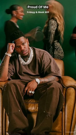 Fridayy & Meek Mill - Proud Of Me #26 Trending